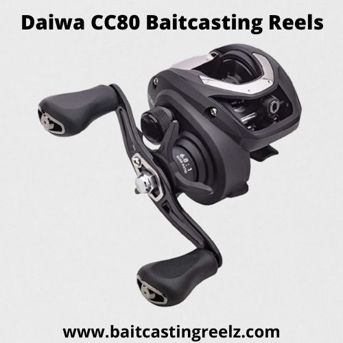 Daiwa CC80 Baitcasting Reels