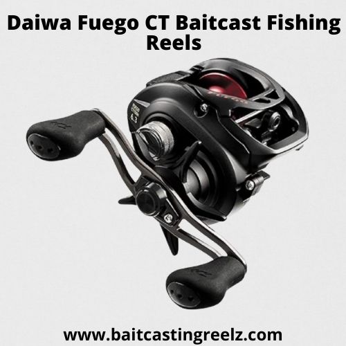 Daiwa Fuego CT Baitcast Fishing Reels - best for newbies