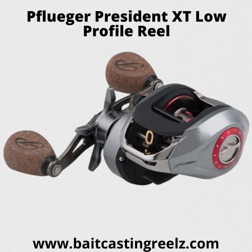 Pflueger President XT Low Profile Reel - best baitcasting reels for beginners