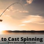 How to Cast Spinning Reel
