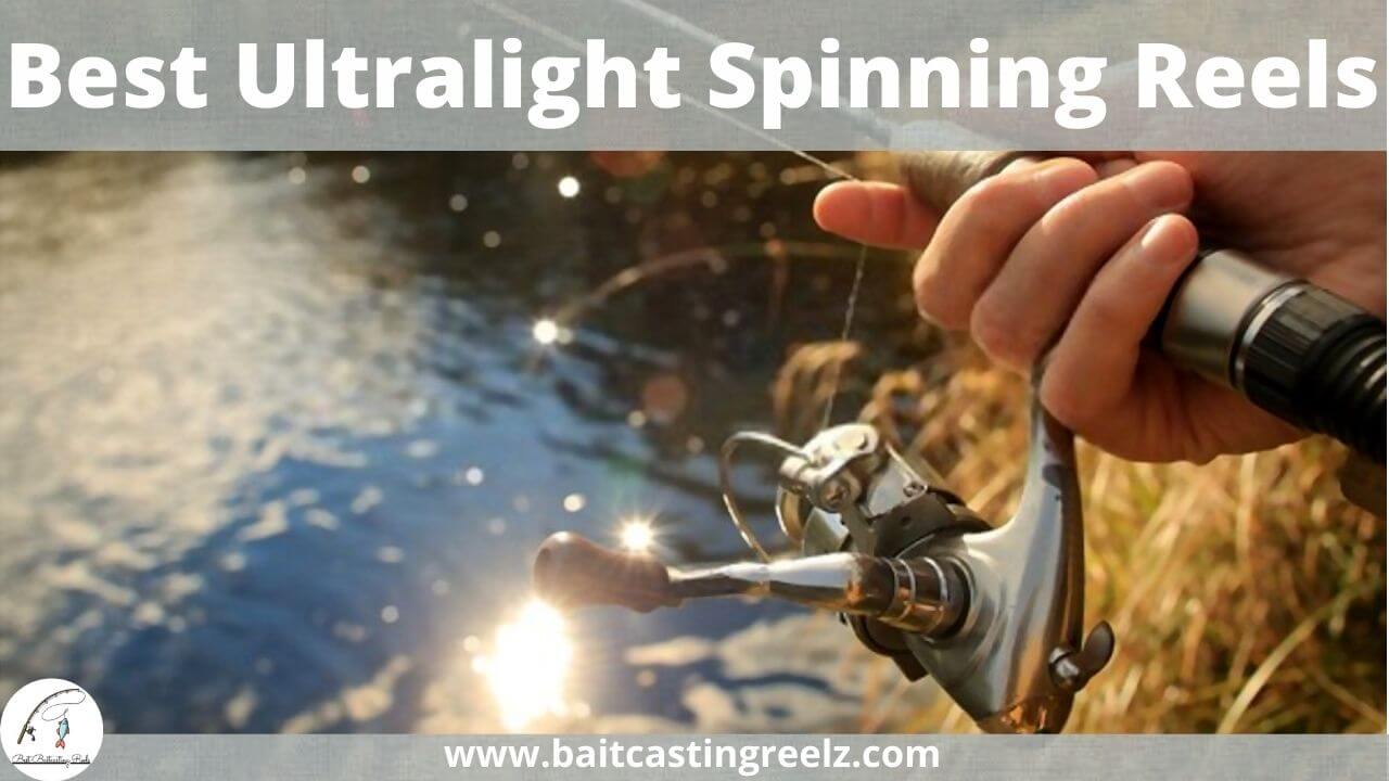10 Best Ultralight Spinning Reels (Top Micro Reels For Fishing)