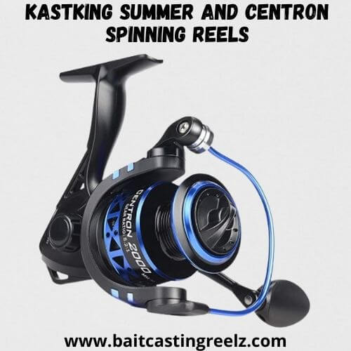 KastKing Summer and Centron Spinning Reels