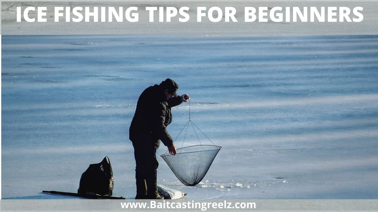 ICE FISHING TIPS FOR BEGINNERS