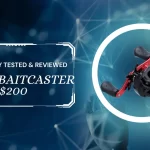 Best Baitcasters Under $200