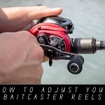 How To Adjust Your Baitcaster Reels
